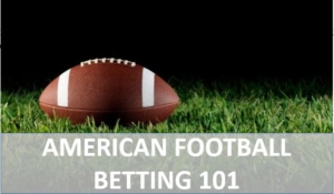 American Football Betting for Beginners