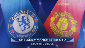 Chelsea vs Manchester United – Match Prediction, Betting Tips and Odds